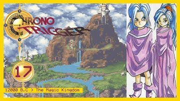 Chrono Trigger | 17 | 12000 B.C - The Magic Kingdom