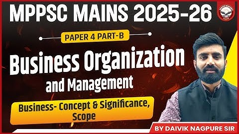 Business- Concept & Significance, Scope | Paper 4 Part B | Unit - 2 | MPPSC MAINS | Genius Academy