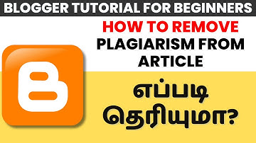 How To Remove Plagiarism in Tamil ⭐ Blogger Tutorial for Beginners in Tamil
