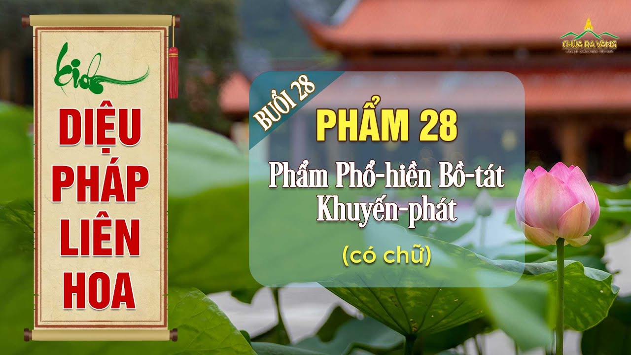Tụng kinh Diệu Pháp Liên Hoa (có chữ) - Phẩm 28: Phẩm... - youtube