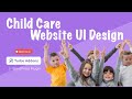 Child Care Website UI Design – Soft, Friendly &amp; Responsive Layout in Figma