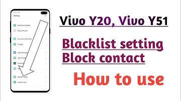 Vivo Y20, Vivo Y51, Blacklist setting Block call massage tips and tricks