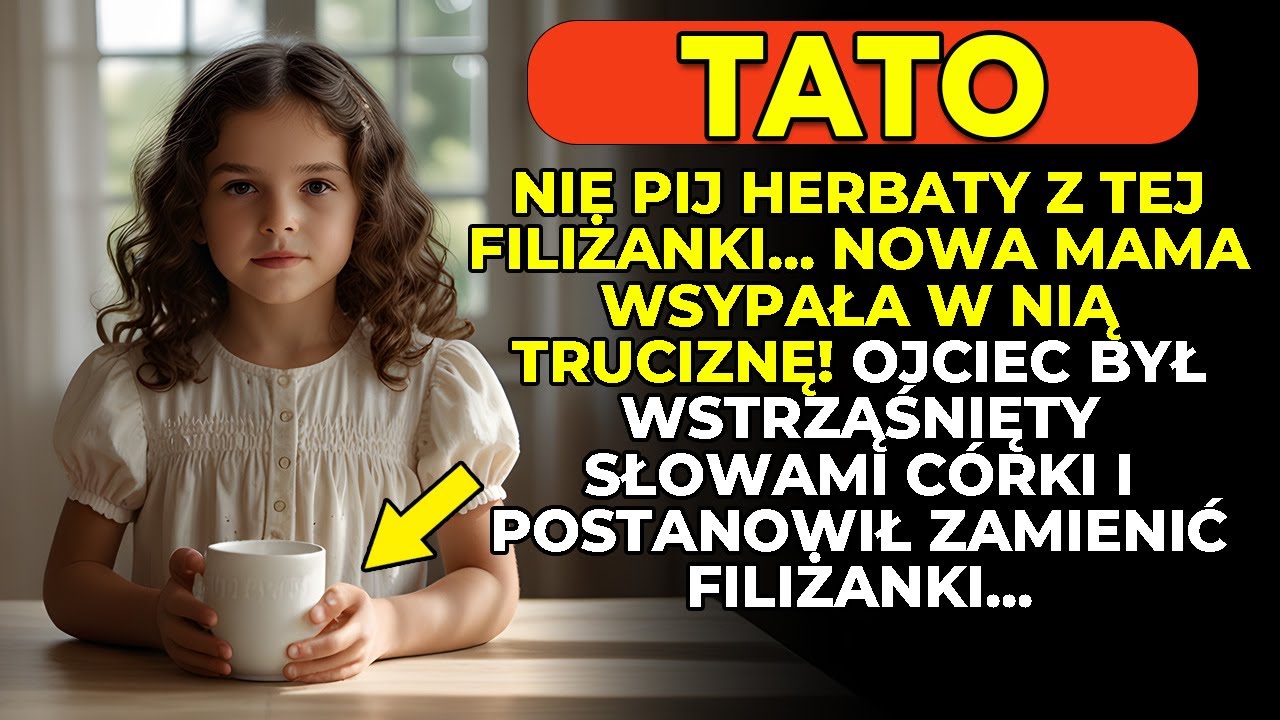 Tato Nie Pij Pójdź Już Spać TATO, NIE PIJ HERBATY Z TEJ FILIŻANKI! NOWA MAMA DODAŁA TRUCIZNĘ! CO