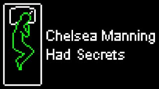 Chelsea Manning Had Secrets