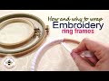 Why you should wrap your embroidery hoops. Why you should wrap your embroidery hoops.