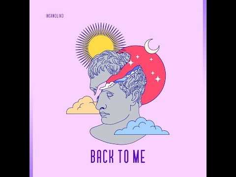 Insan3Lik3 - Back To Me