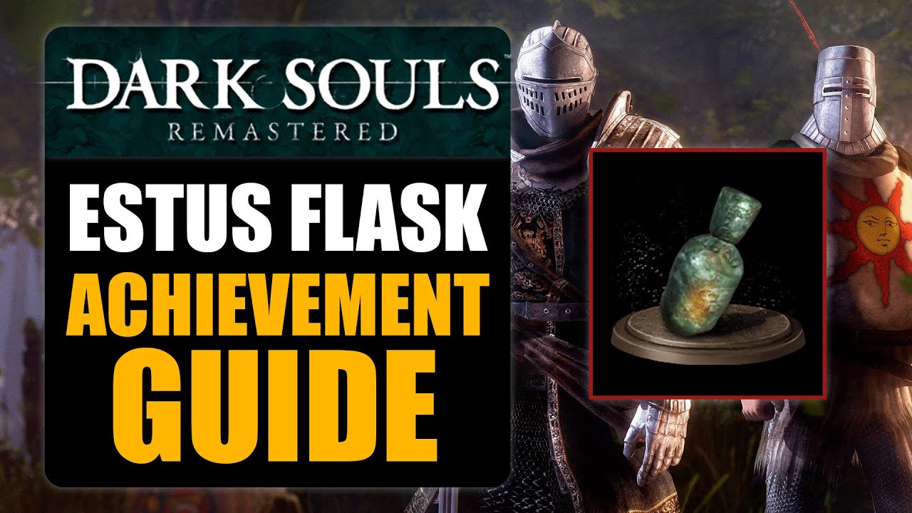 DARK SOULS REMASTERED - ESTUS FLASK ACHIEVEMENT GUIDE