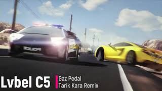 Lvbel C5 - Gaz Pedal (Tarik Kara Remix)