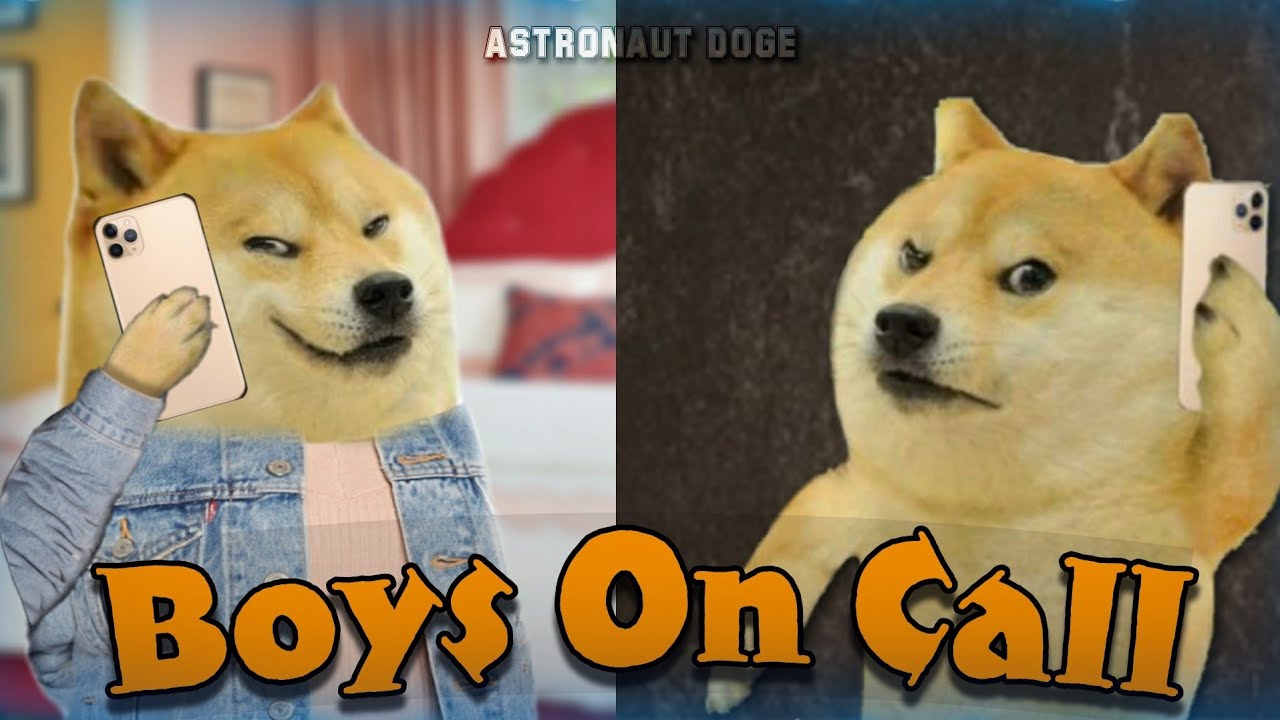 Boys on call || cheems doge || ASTRONAUT DOGE