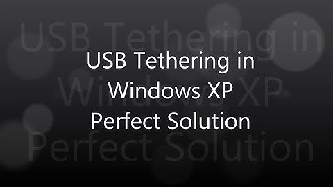 USB Tethering in Windows XP Perfect Solution