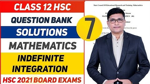 Indefinite Integration 7 | Maths Question Bank Solutions HSC 2021 Exam | Maharashtra Board | P N Sir