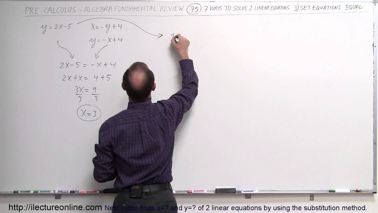 Precalculus Algebra Fundamental Review 75 Of 80 7 Ways To Solve 2 Linear Eq 3 Set Eqs Equal Youtube