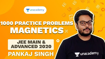 1000 Problems Practice Series - Magnetics | JEE 2020 Mains and Advanced | Pankaj Singh
