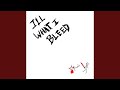 Miniature de la vidéo de la chanson Ill What I Bleed