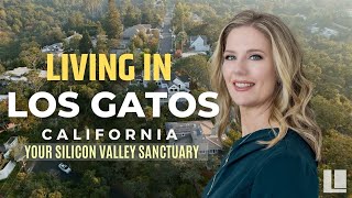 Living in Los Gatos CA - 10 Reasons to Call Los Gatos Home The Locals Team