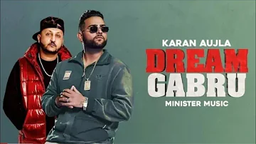 Dream Gabru (Official Video) Karan Aujla | jina de dream kade lenda c aaj ohna da dream gabru song