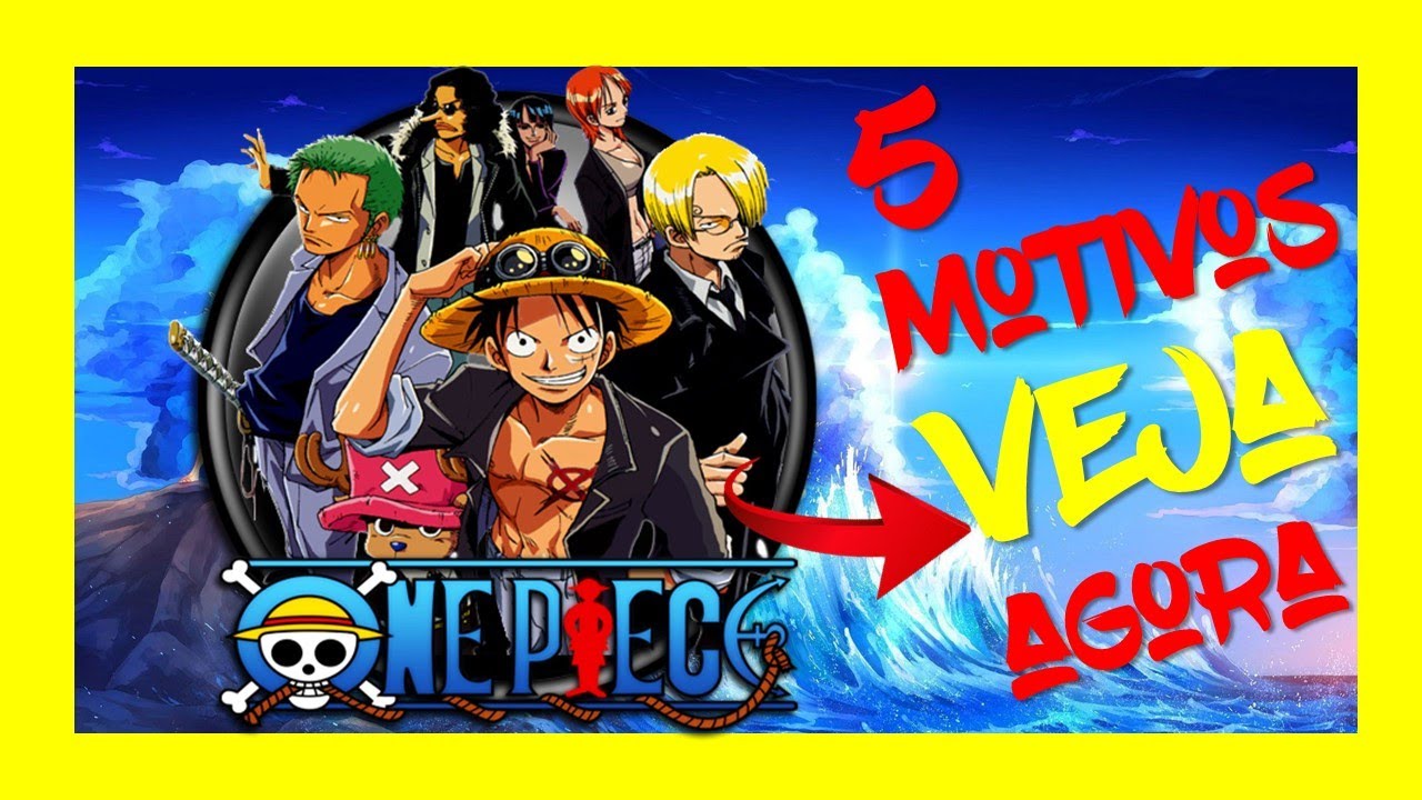 10 Motivos para assistir One Piece