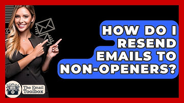 How Do I Resend Emails To Non-Openers? - TheEmailToolbox.com