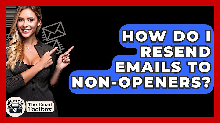 How Do I Resend Emails To Non-Openers? - TheEmailToolbox.com