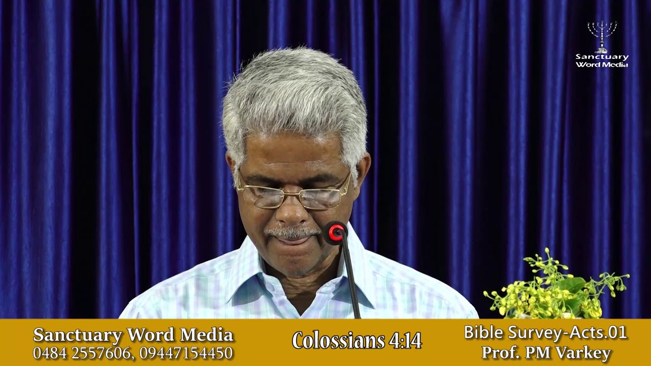 Bible Survey-ACTS-part 01- Prof. PM Varkey@20 11 18
