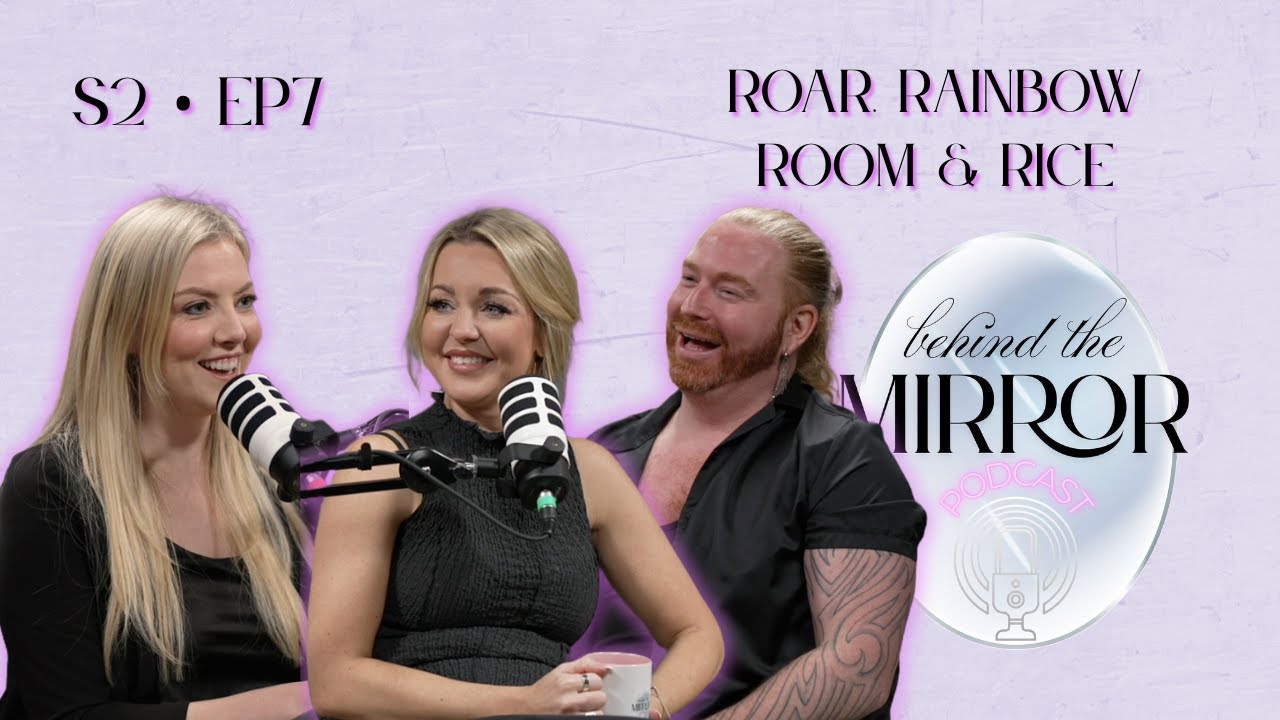 R Room Rice S2 EP7: Roar, Rainbow Room & Rice | Behind The Mirror Podcast - YouTube