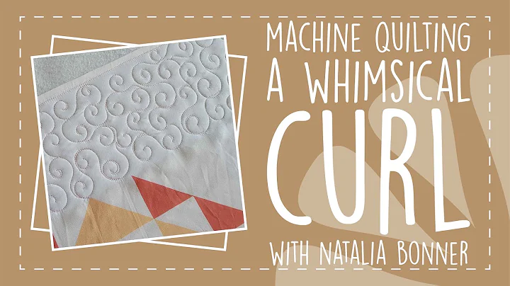 Machine Quilting A Whimsical Curl With Natalia Bon...
