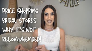 Price Shopping Bridal Stores: Why it's not recommended!