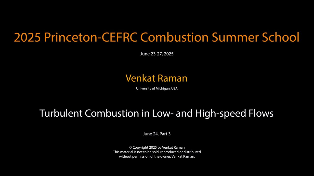 Turbulent Combustion in Low- and High-speed Flows, Venkat Raman, Day 2 Part 3