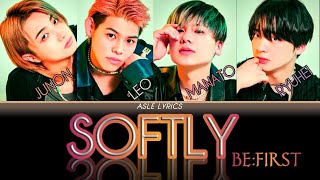 BE:FIRST – Softly (歌詞) - (Kan/Romanatized/English Lyrics)