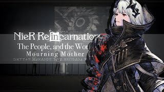 The People and the World (vs Mourning Mother) - Nier Reincarnation OST