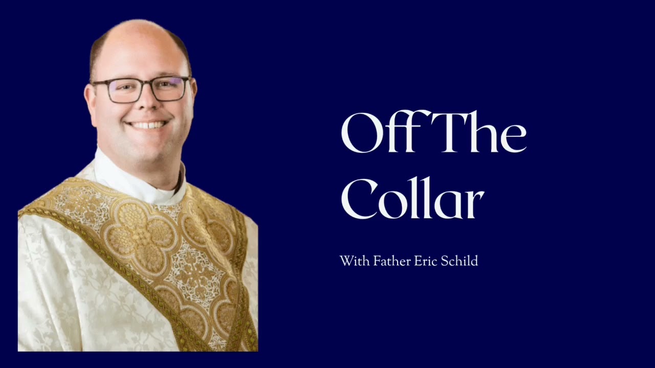Off The Collar with Father Eric Schild | 11/6/25