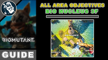Area Objectives: All Bio Nucleus 3F Location in Biomutant Items