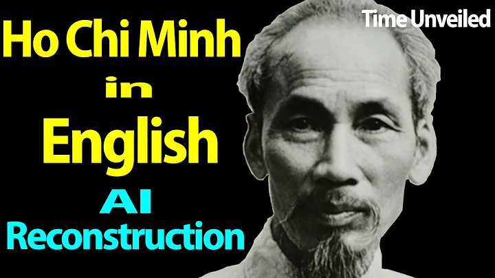 Ho Chi Minh in English AI Reconstruction - DayDayNews