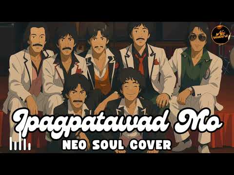 Ipagpatawad Mo VST Company Neo Soul Cover Neo Soulverse Music 