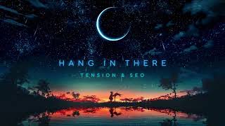TENSION & SEO - Hang In There