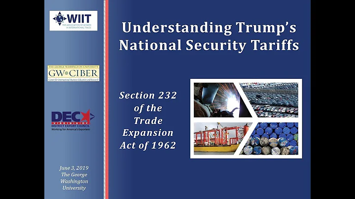 Understanding Trump's National Security Tariffs: Section 232 of the Trade Expansion Act of 1962