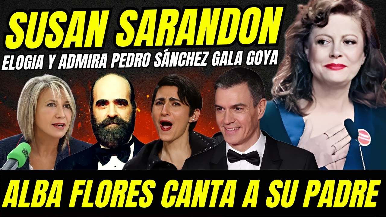 SUSAN SARANDON ELOGIA A PEDRO SÁNCHEZ EN LOS GOYA 