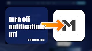 How To Turn Off Notifications On M1 Finance 2026 (EASY GUIDE)