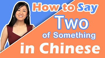 How to Say "two (of something)" in Mandarin Chinese | 二 (èr) vs  两 (liǎng)