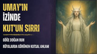 Gizemler Atlası Kutun Kuşu Zümrüdüankadan Umaya Ruhun Yolculuğu Rüyada Görünen Kutsal Anlam