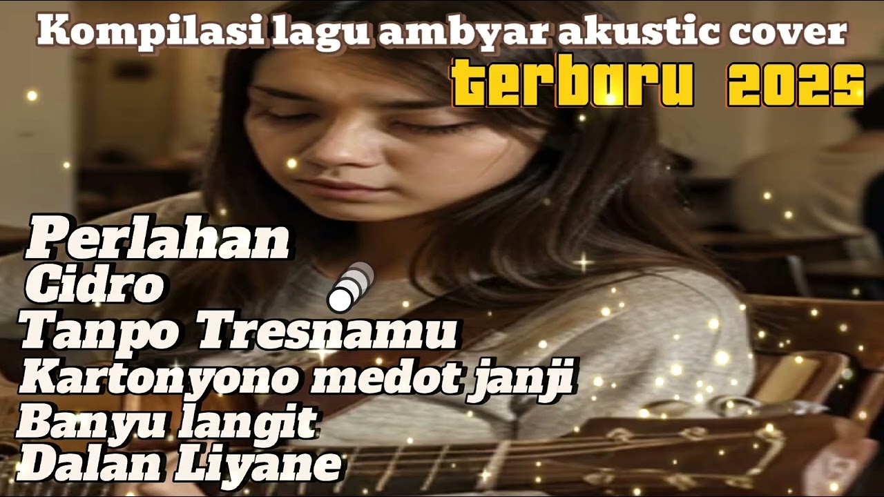 LAGU 🎵 FULL AMBYAR COVER ‼️Kompilasi lagu ambyar akustik cover 2025 - akustik cover - akustik santai