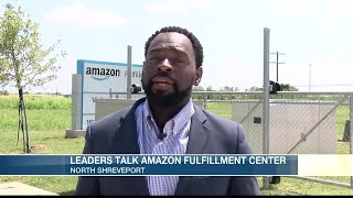 City leaders talk new Amazon Fulfillment Center in North Shreveport