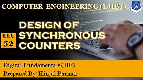 Lec-52_Design of Synchronous Counters | Digital Fundamentals | Computer Engineering