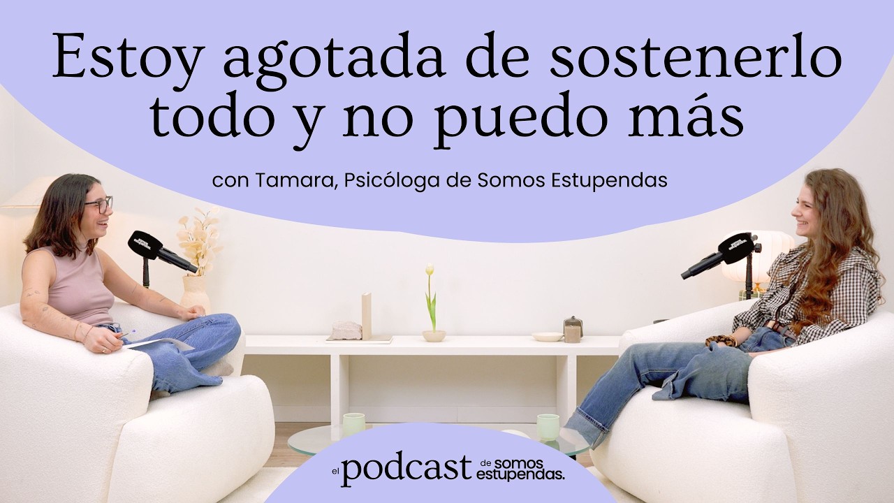 Estoy agotada de sostenerlo todo y no puedo más | @SomosEstupendas