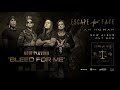 Escape The Fate - Bleed For Me (Official Audio) Mp3 Song