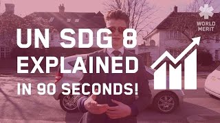 United Nations SDG8 Explained!
