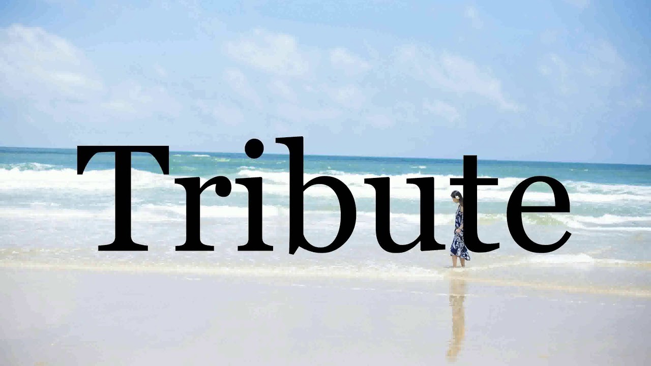 How To Pronounce Tributenull