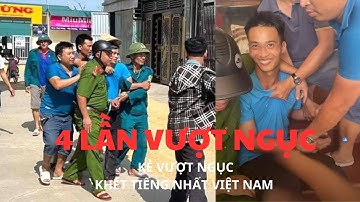 THÁI NGUYÊN | 4 LẦN VƯỢT NGỤC THÀNH CÔNG Triệu Quân Sự – KẺ VƯỢT NGỤC SỐ 1 VIỆT NAM (2015–2022)