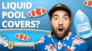 Do Liquid SOLAR POOL COVERS Really Work? | Swim University