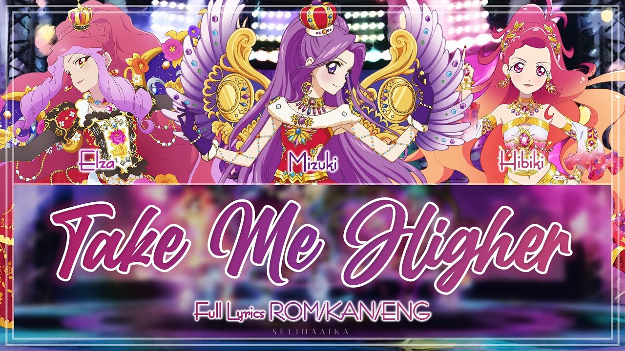 Take Me Higher | Mizuki, Elza, Hibiki | Aikatsu on Parade Full Lyrics ROM/KAN/ENG